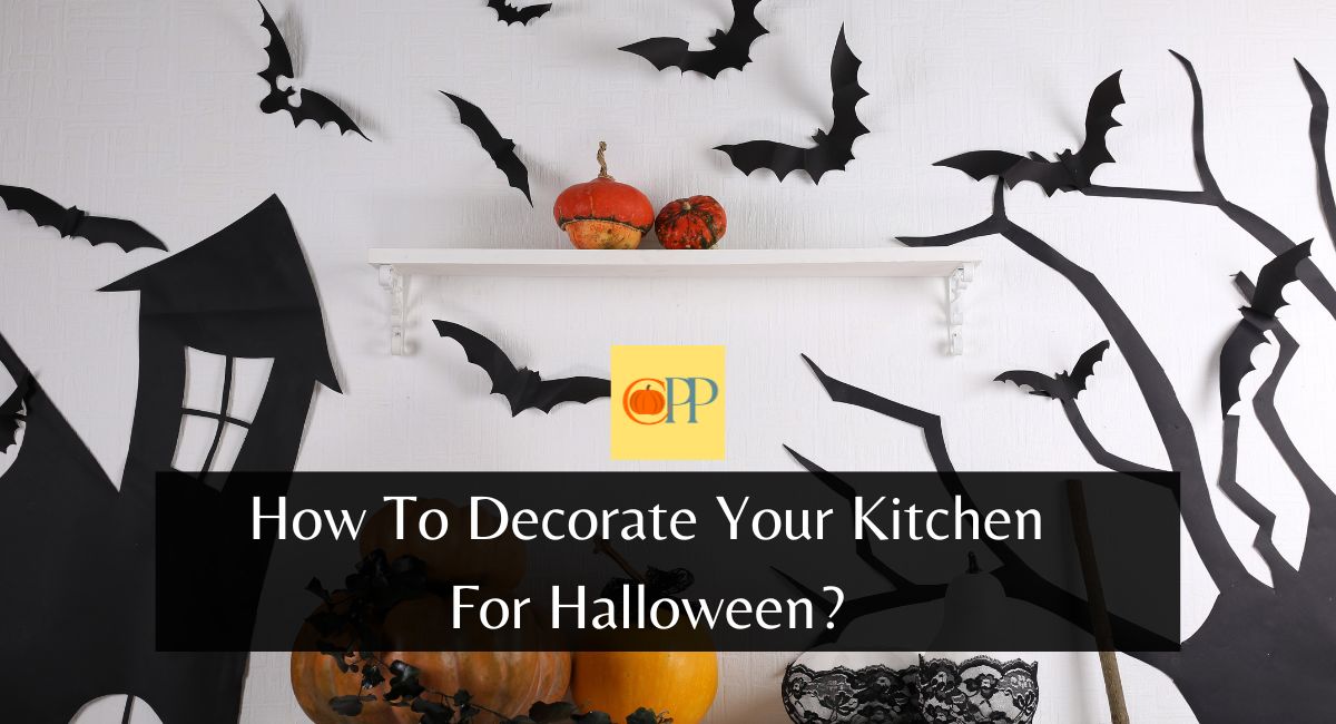How To Decorate Your Kitchen For Halloween?