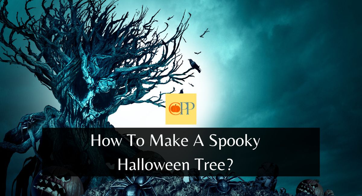 How To Make A Spooky Halloween Tree?