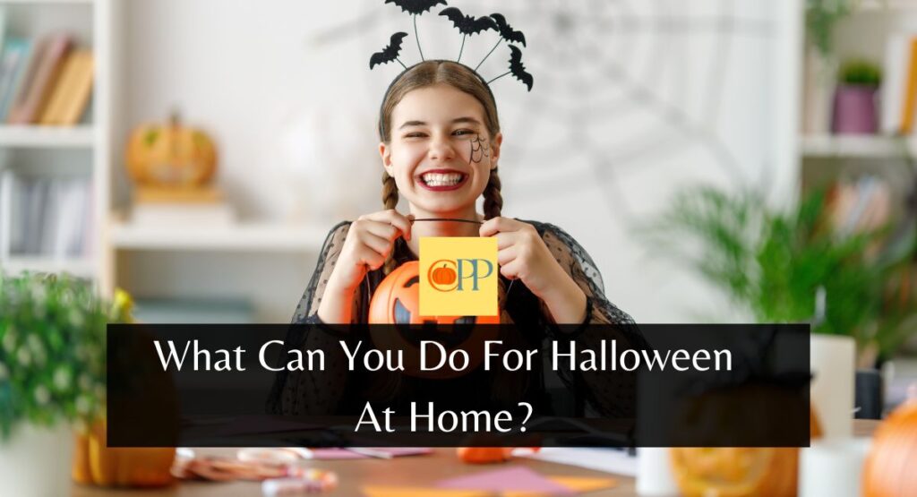 What Can You Do For Halloween At Home?