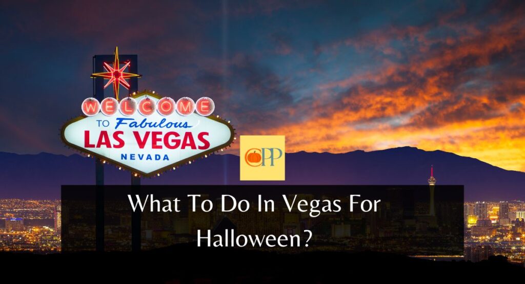 What To Do In Vegas For Halloween?