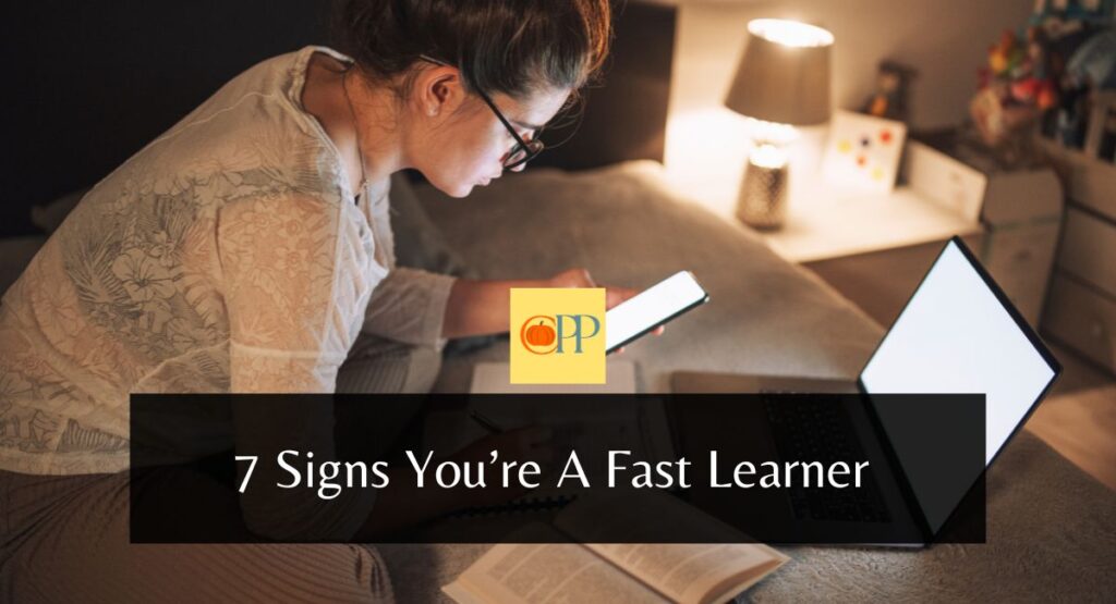 7 Signs You’re A Fast Learner