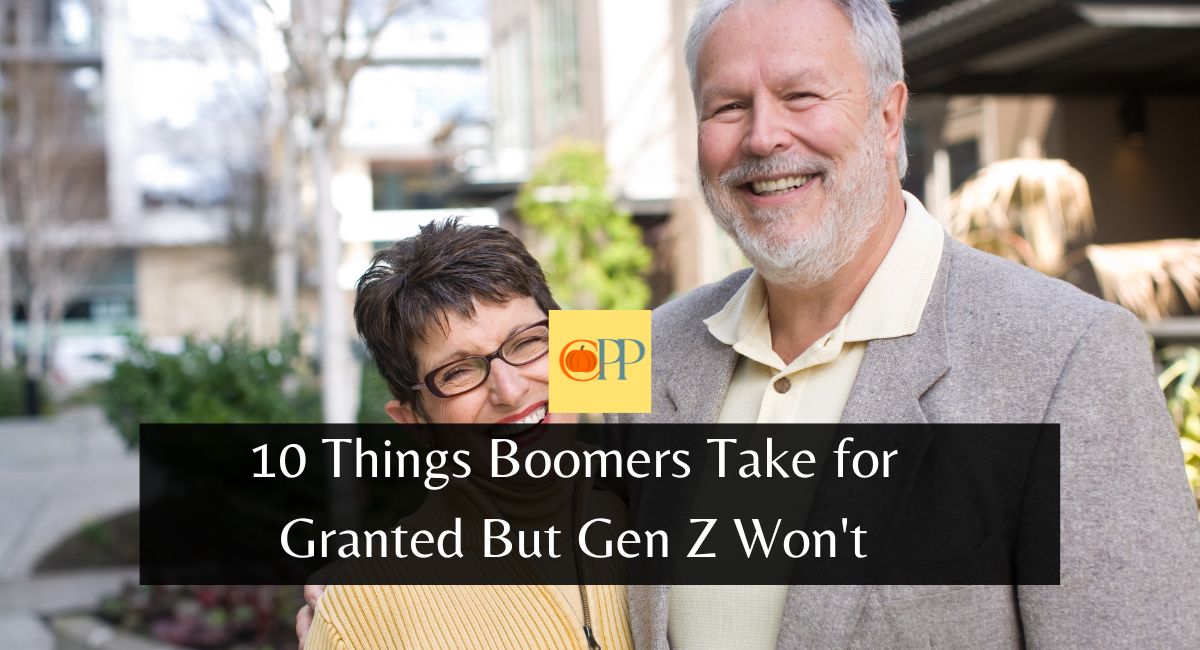 10 Things Boomers Take for Granted But Gen Z Won't