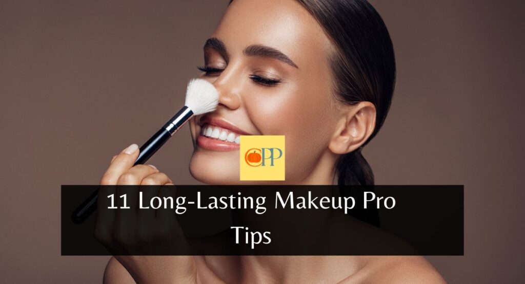 11 Long-Lasting Makeup Pro Tips