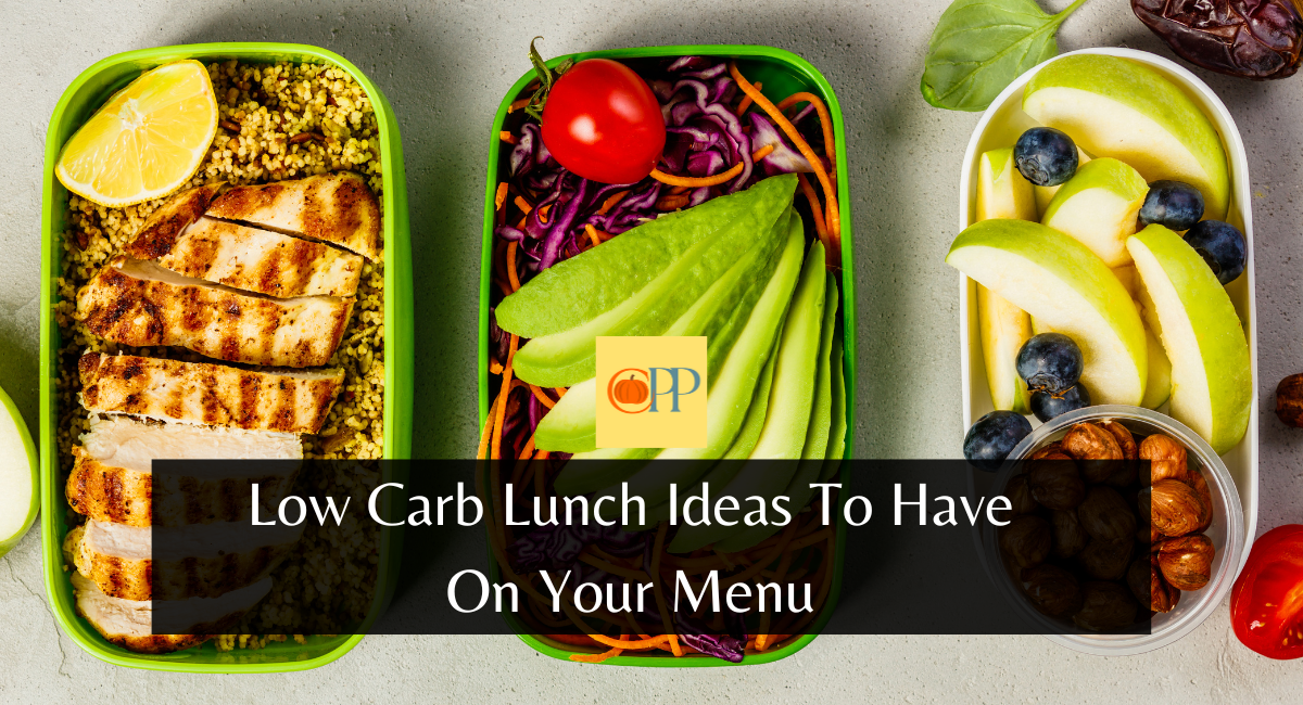 Low Carb Lunch Ideas To Have On Your Menu