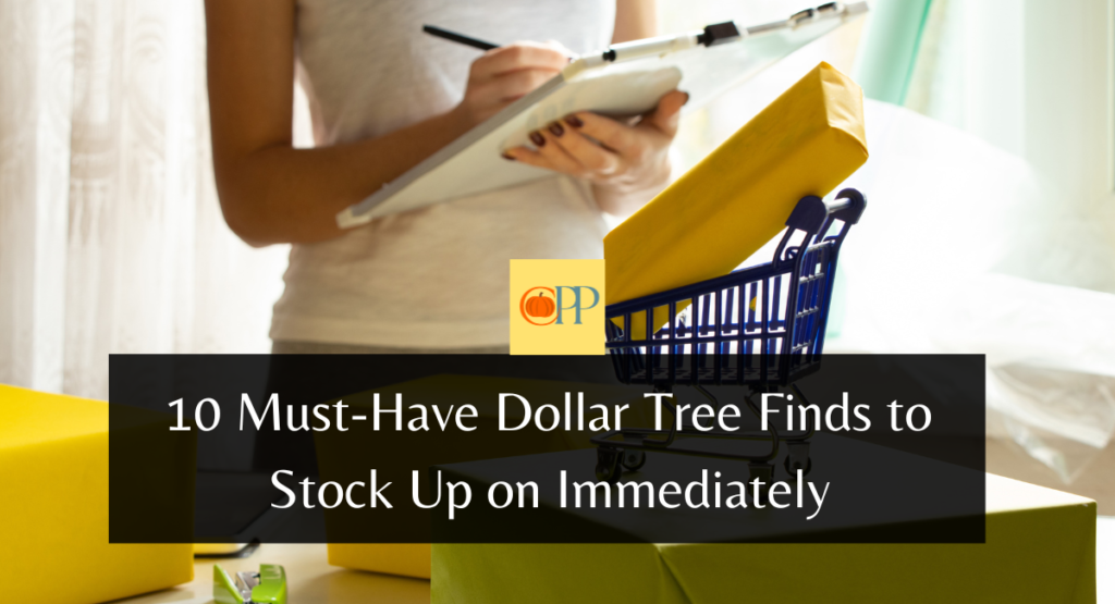 10 Must-Have Dollar Tree Finds to Stock Up on Immediately