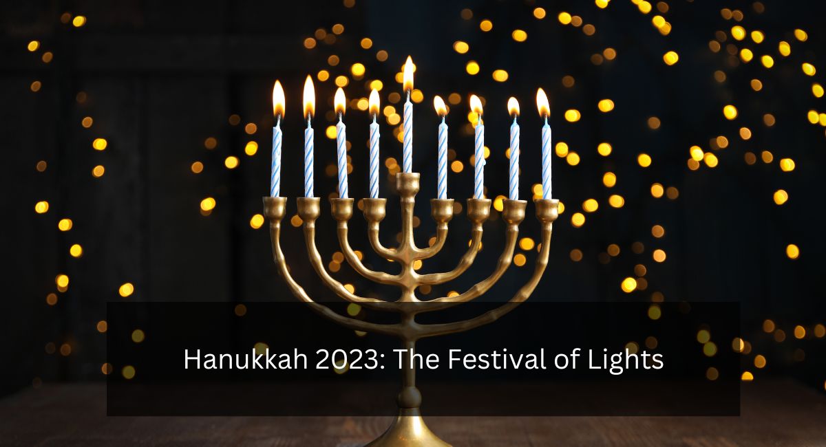 Hanukkah 2023: The Festival of Lights