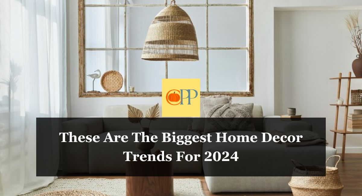 These Are The Biggest Home Decor Trends For 2024