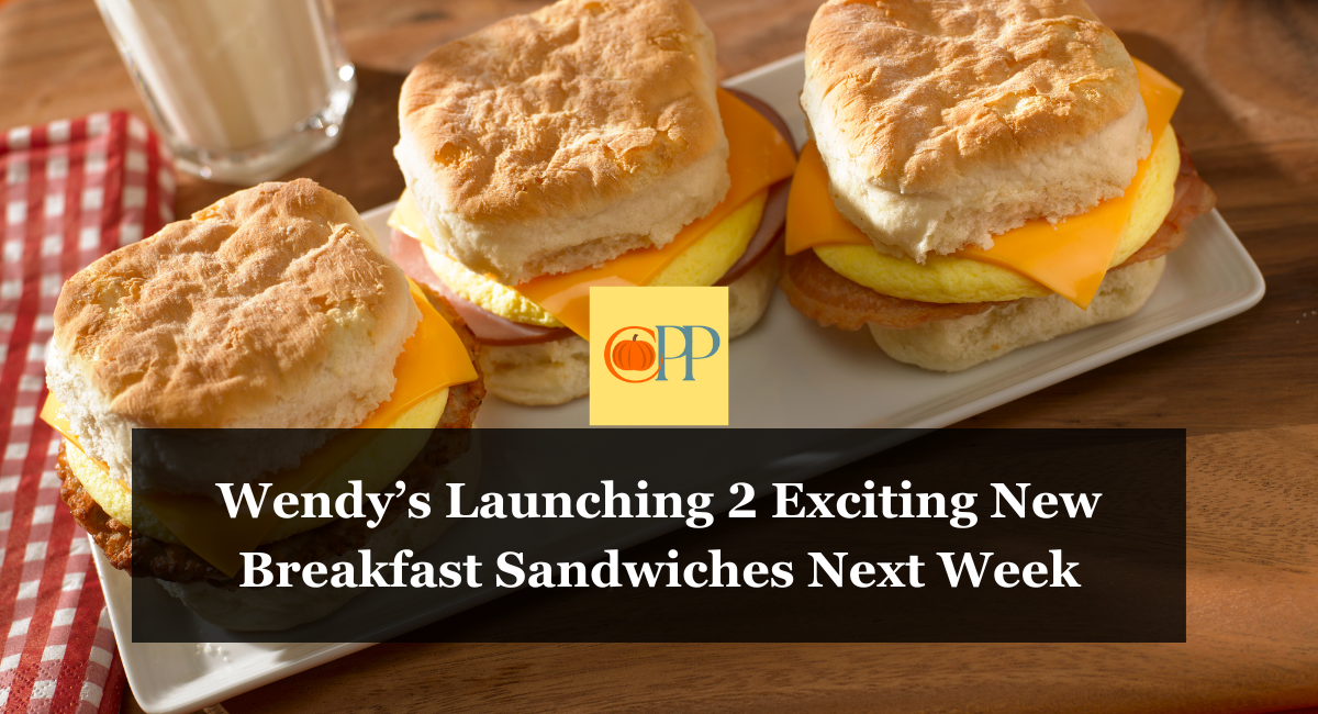 Wendy’s Launching 2 Exciting New Breakfast Sandwiches Next Week