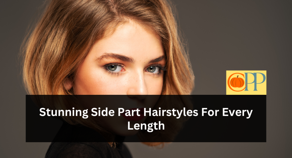 Stunning Side Part Hairstyles For Every Length