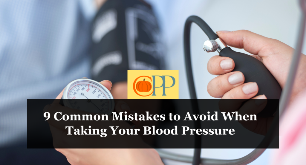 9 Common Mistakes to Avoid When Taking Your Blood Pressure