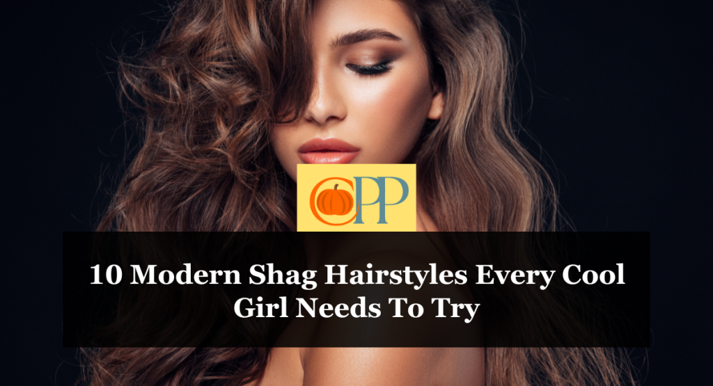 10 Modern Shag Hairstyles Every Cool Girl Needs To Try