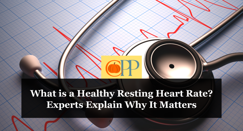 What is a Healthy Resting Heart Rate? Experts Explain Why It Matters